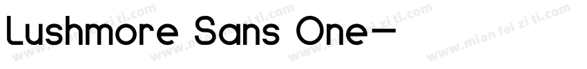 Lushmore Sans One字体转换